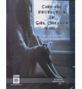 Care and Protection of Girl Children in India :Status, Emerging Issues, Challenges and Way Forward